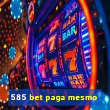 585 bet paga mesmo